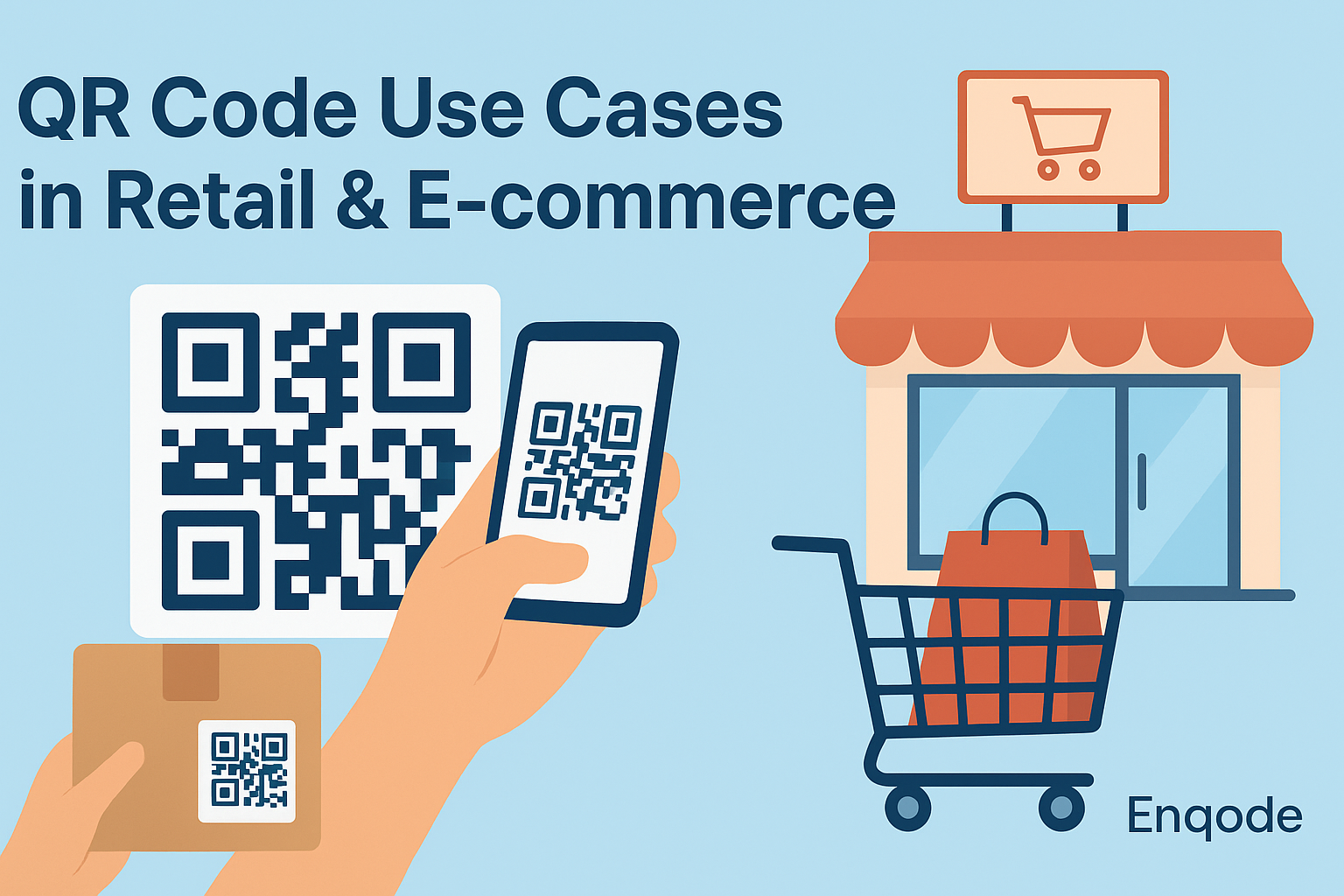 QR Code Use Cases in Retail & E-commerce – Enqode QR Blog